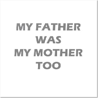 my father was my mother too Posters and Art